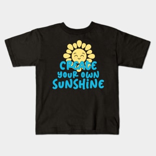 Create your own sunshine Kids T-Shirt